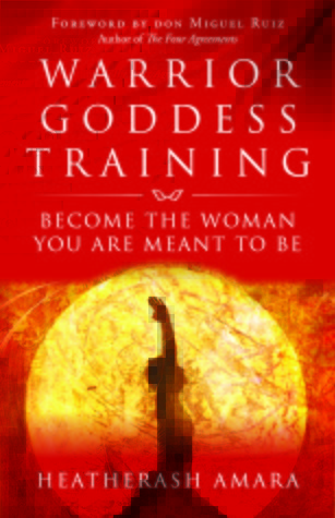 Warrior Goddess Training: Conviértete en la mujer que quieres ser