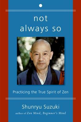 No siempre así: Practicar el verdadero espíritu del Zen
