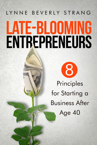 Los empresarios de finales de floración: ocho principios para iniciar un negocio después de los 40 años