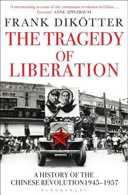 La tragedia de la liberación: una historia de la revolución china 1945-1957