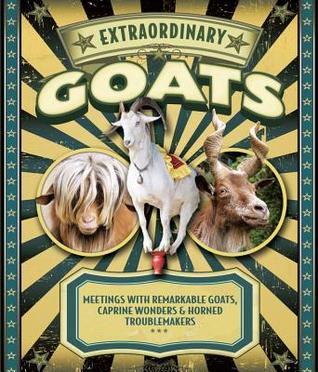 Cabras Extraordinarias: Reuniones con cabras notables, maravillas caprinas y problemas de cuernos