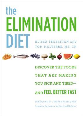 La dieta de la eliminación: Descubra los alimentos que le están haciendo enfermo y cansado - y siéntase mejor rápido