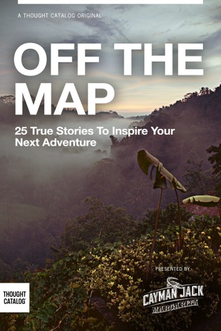 DEL MAPA: 25 historias verdaderas para inspirar su próxima aventura