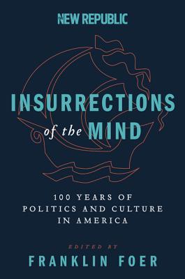 Insurrecciones de la Mente: 100 Años de Política y Cultura en América