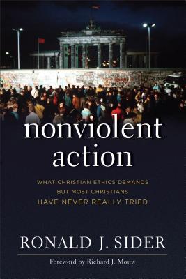 La acción noviolenta: lo que exige la ética cristiana, pero la mayoría de los cristianos nunca lo han intentado