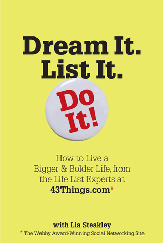 Suéñalo. Enlistalo. Do It !: The 43things.com Guía para crear su propia lista de vida