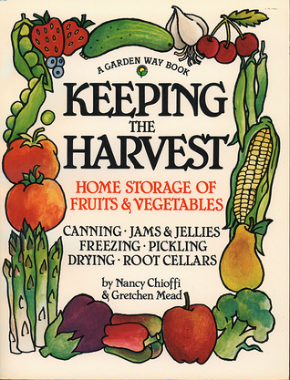 Manteniendo la cosecha: Descubra la bondad de poner sus propias frutas, verduras y hierbas