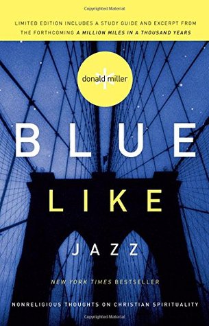 Blue Like Jazz: Pensamientos no religiosos sobre la espiritualidad cristiana