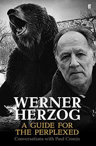 Werner Herzog - Una guía para los perplejos: Conversaciones con Paul Cronin