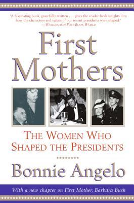 Primeras madres: las mujeres que dieron forma a los presidentes