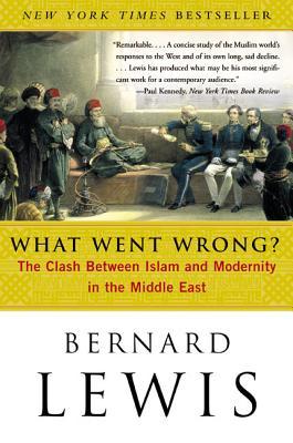 ¿Qué salió mal? El choque entre el Islam y la Modernidad en el Oriente Medio