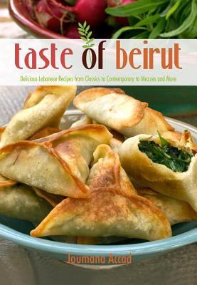 Sabor de Beirut: 175+ deliciosas recetas libanesas de clásicos a contemporáneo a Mezzes y más