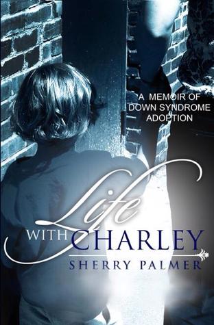 Vida con Charley: Una Memoria de la Adopción del Síndrome de Down