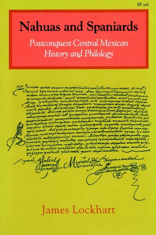Nahuas y españoles: Postconquest Historia y Filología Central Mexicana