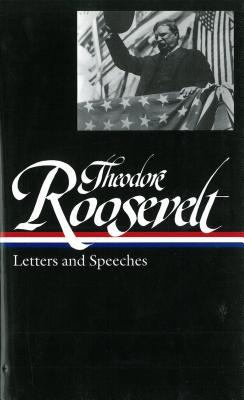 Theodore Roosevelt: Cartas y discursos