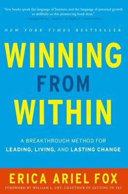 Ganar desde el interior: Cómo crear un cambio duradero en su liderazgo y su vida