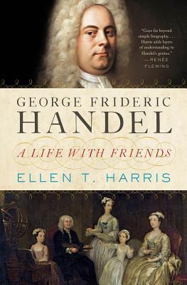 George Frideric Handel: Una vida con amigos