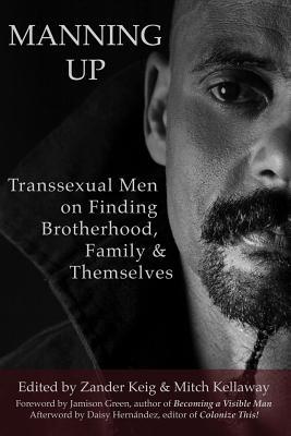 Manning Up: Los hombres transexuales encuentran la fraternidad, la familia y ellos mismos