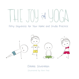La alegría del yoga: cincuenta secuencias para su hogar y estudio de la práctica