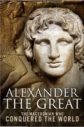 Alejandro Magno: El macedonio que conquistó el mundo