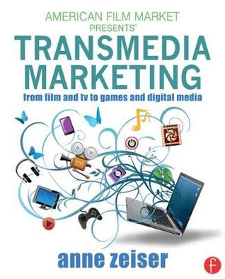 Transmedia Marketing: Desde cine y televisión hasta juegos y medios digitales