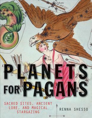 Planetas para paganos: Utilice los planetas y las estrellas para el descubrimiento personal y sagrado