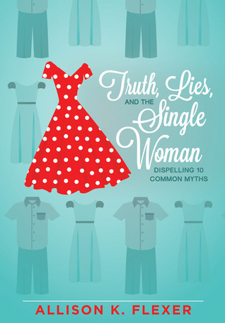 La verdad, las mentiras y la mujer soltera: disipando 10 mitos comunes