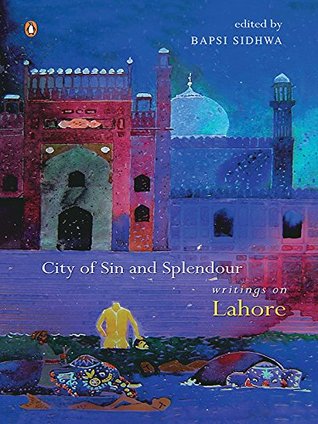 Ciudad del pecado y esplendor: Escritos en Lahore