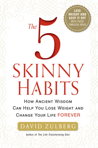 Los 5 hábitos flacos: cómo la sabiduría antigua puede ayudarle a perder peso y cambiar su vida por siempre