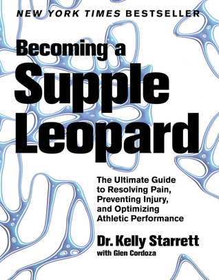 Cómo convertirse en un leopardo flexible: la última guía para resolver el dolor, prevenir lesiones y optimizar el rendimiento deportivo