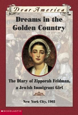 Sueños en el país dorado: el diario de Zipporah Feldman, una muchacha inmigrante judía, New York City, 1903
