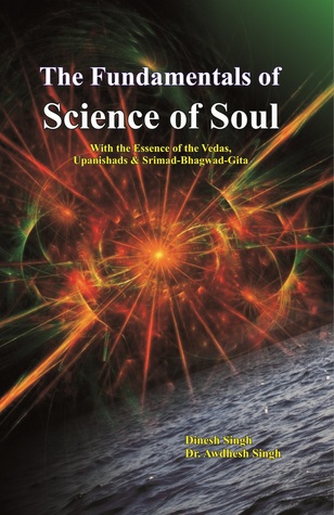 Los Fundamentos de la Ciencia del Alma: Con la Esencia de los Vedas, Upanishads y Srimad-Bhagwad-Gita
