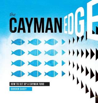 The Cayman Edge: Cómo configurar un fondo de las Islas Caimán