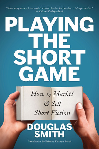 Jugar al juego corto: Cómo vender y vender una ficción corta