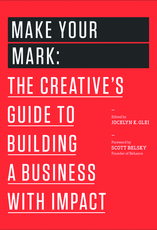 Haga su marca: La guía de la creatividad para construir un negocio con impacto