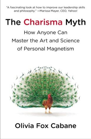 El mito del carisma: cómo cualquiera puede dominar el arte y la ciencia del magnetismo personal