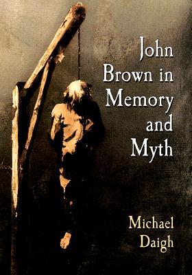 John Brown en la memoria y el mito