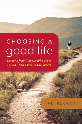 Elección de una buena vida: lecciones de personas que han encontrado su lugar en el mundo