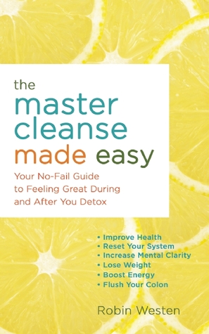 El Master Cleanse Made Easy: Su guía sin fallas para sentirse bien durante y después de su desintoxicación