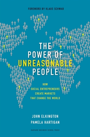 El poder de las personas irracionales: cómo los empresarios sociales crean mercados que cambian el mundo