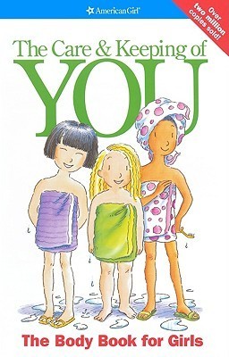 The Care & Keeping of You: El libro del cuerpo para las niñas