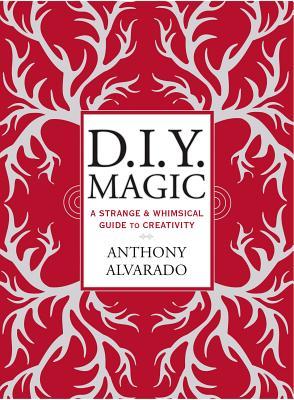 DIY Magic: Una guía extraña y caprichosa de la creatividad