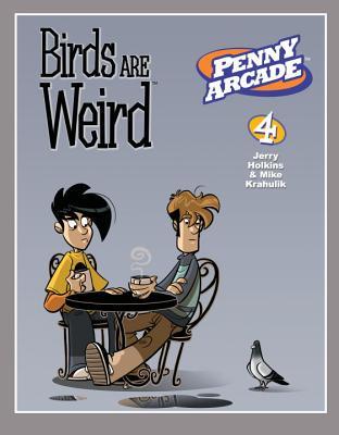 Penny Arcade Volumen 4: Los pájaros son raros