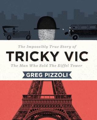 Tricky Vic: La historia imposible de la verdad del hombre que vendió la Torre Eiffel
