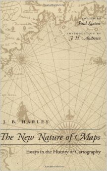 La Nueva Naturaleza de los Mapas: Ensayos en la Historia de la Cartografía
