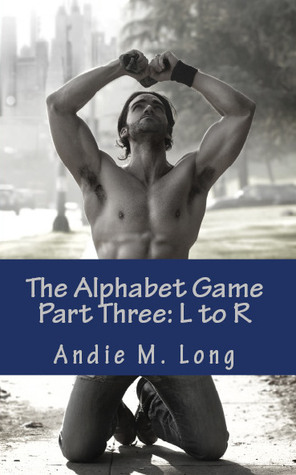 El juego del alfabeto: Parte tres - L a R. (The Alpha Series, # 1.3)