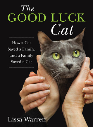 El gato de la buena suerte: Cómo un gato ahorró una familia, y una familia ahorró un gato
