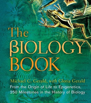 El libro de biología: Del origen de la vida a la epigenética, 250 hitos en la historia de la biología