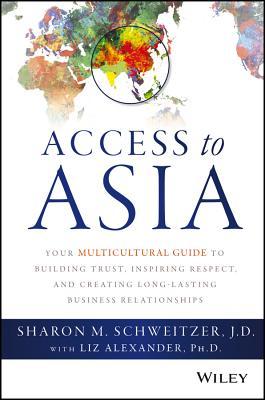 Acceso a Asia: su guía multicultural para crear confianza, inspirar respeto y crear relaciones comerciales duraderas