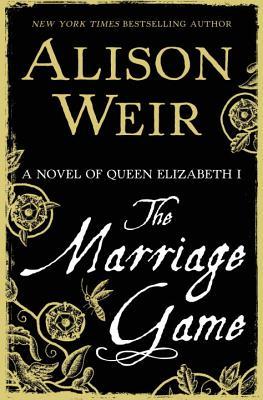 The Marriage Game: Una novela de la reina Isabel I